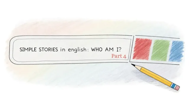 Simple Stories in English: Who Am I? - Part 4: Real-Life Conversation
