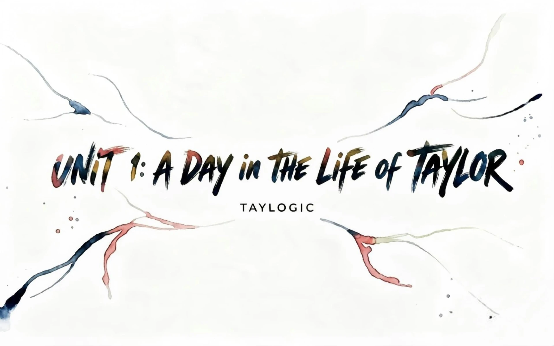 TAYLOGIC Unit 1.1: Một ngày của Taylor