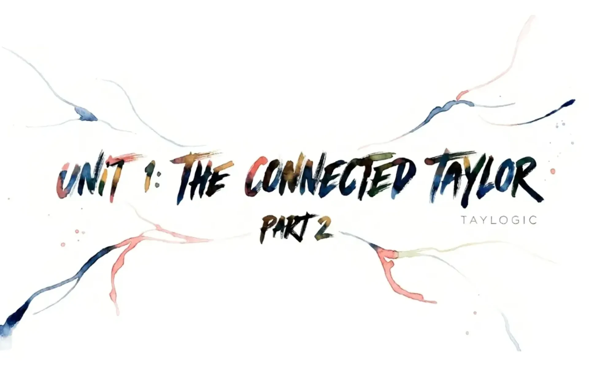 TAYLOGIC Unit 1.2: [THE CONNECTED TAYLOR] – Simple Story
