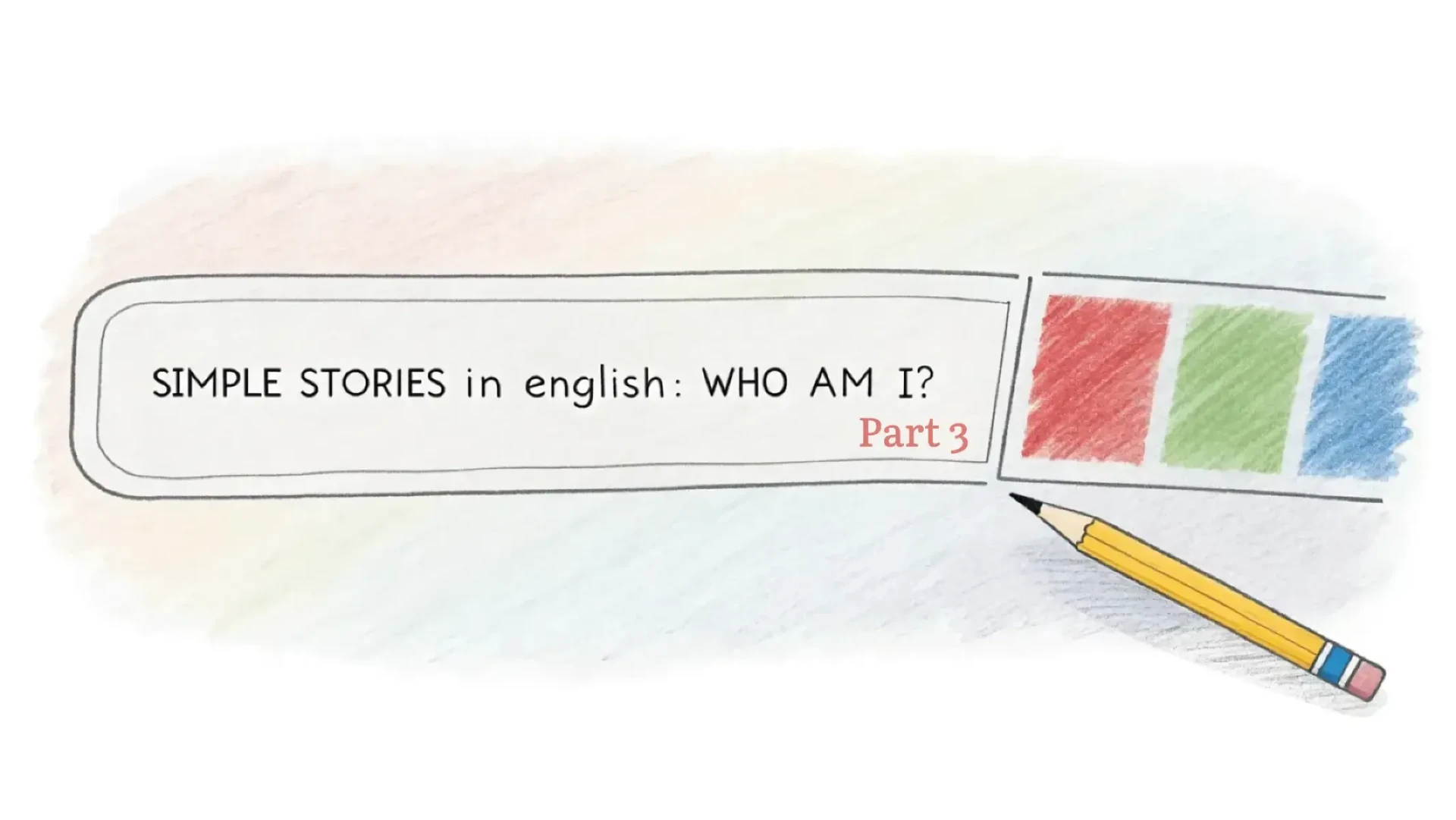Simple Stories in English: Who Am I? (Part 3)