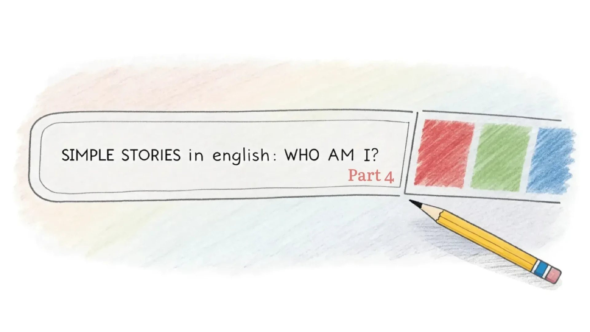 Simple Stories in English: Who Am I? - Part 4: Real-Life Conversation